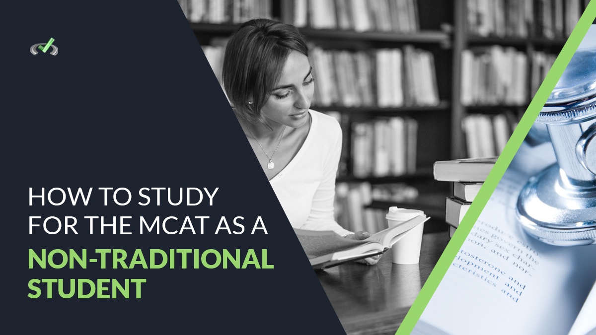How To Study For The MCAT As A Non-Traditional Student