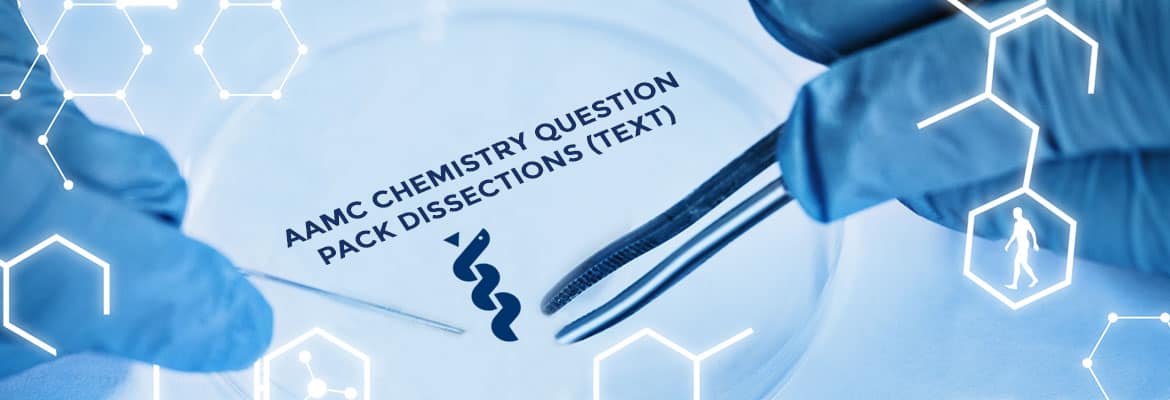 AAMC Chemistry Question Pack Dissections (Text)