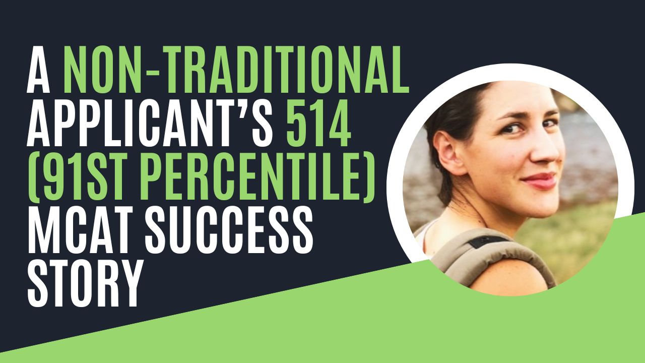 a-non-traditional-applicant-s-514-91st-percentile-mcat-success-story